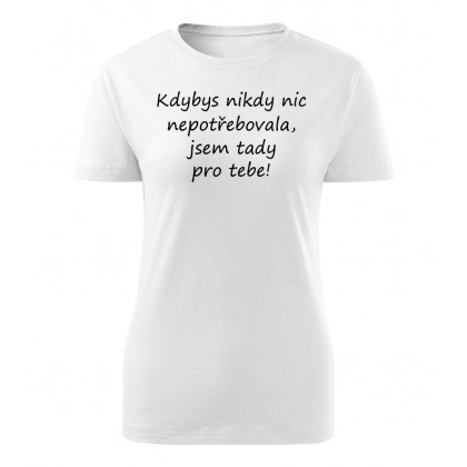 Kdybys nikdy nic nepotřebovala